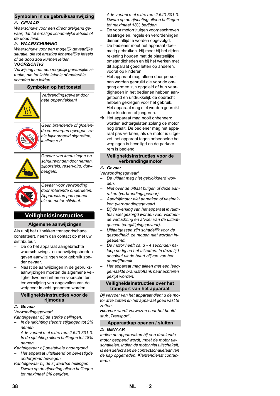 Symbolen in de gebruiksaanwijzing, Symbolen op het toestel, Veiligheidsinstructies | Algemene aanwijzingen, Veiligheidsinstructies voor de rijmodus, Veiligheidsinstructies voor de verbrandingsmotor, Apparaatkap openen / sluiten | Karcher KM 85-50 W P Adv User Manual | Page 38 / 296