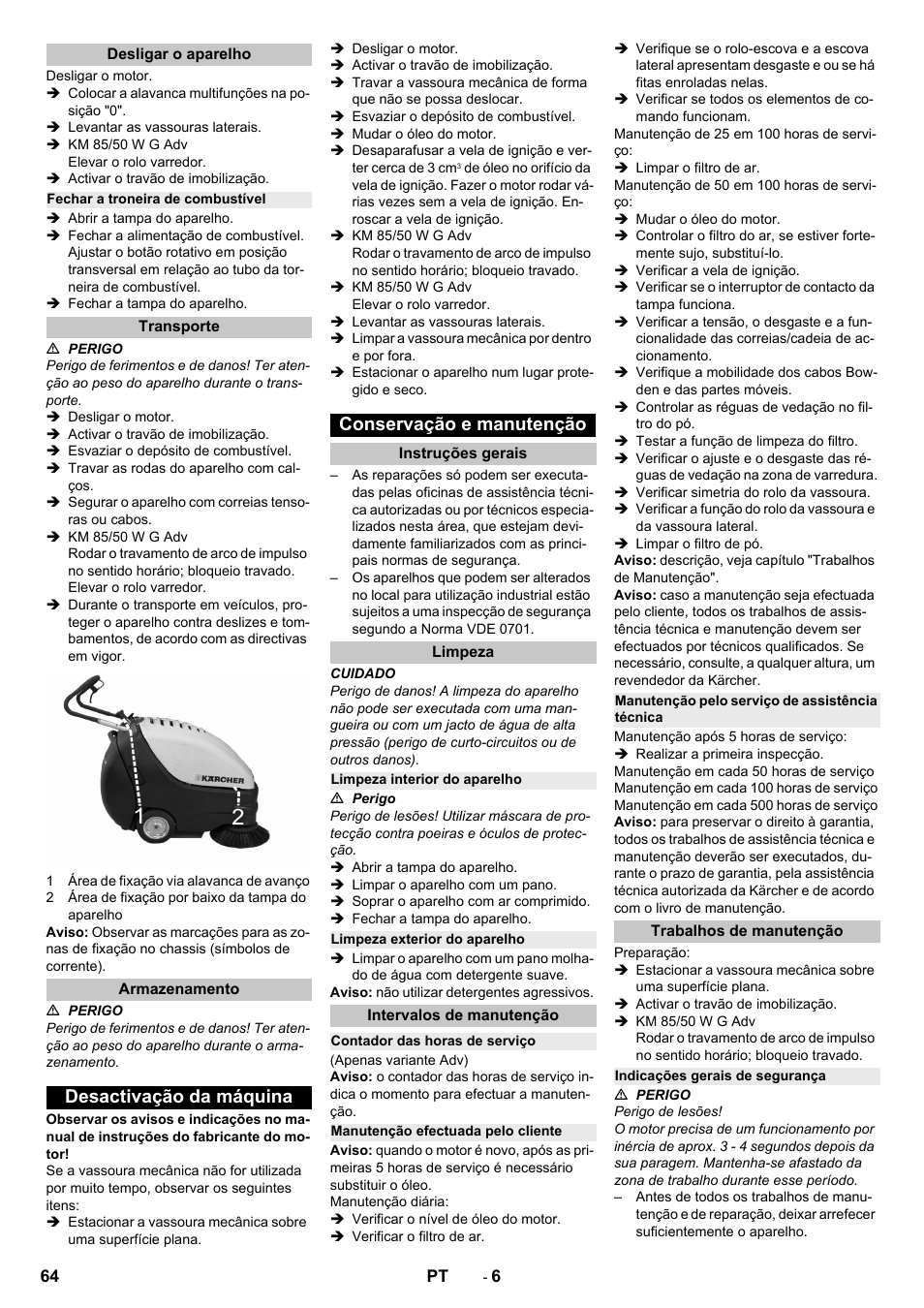 Desligar o aparelho, Fechar a troneira de combustível, Transporte | Armazenamento, Desactivação da máquina, Conservação e manutenção, Instruções gerais, Limpeza, Limpeza interior do aparelho, Limpeza exterior do aparelho | Karcher KM 85-50 W P Adv User Manual | Page 64 / 296