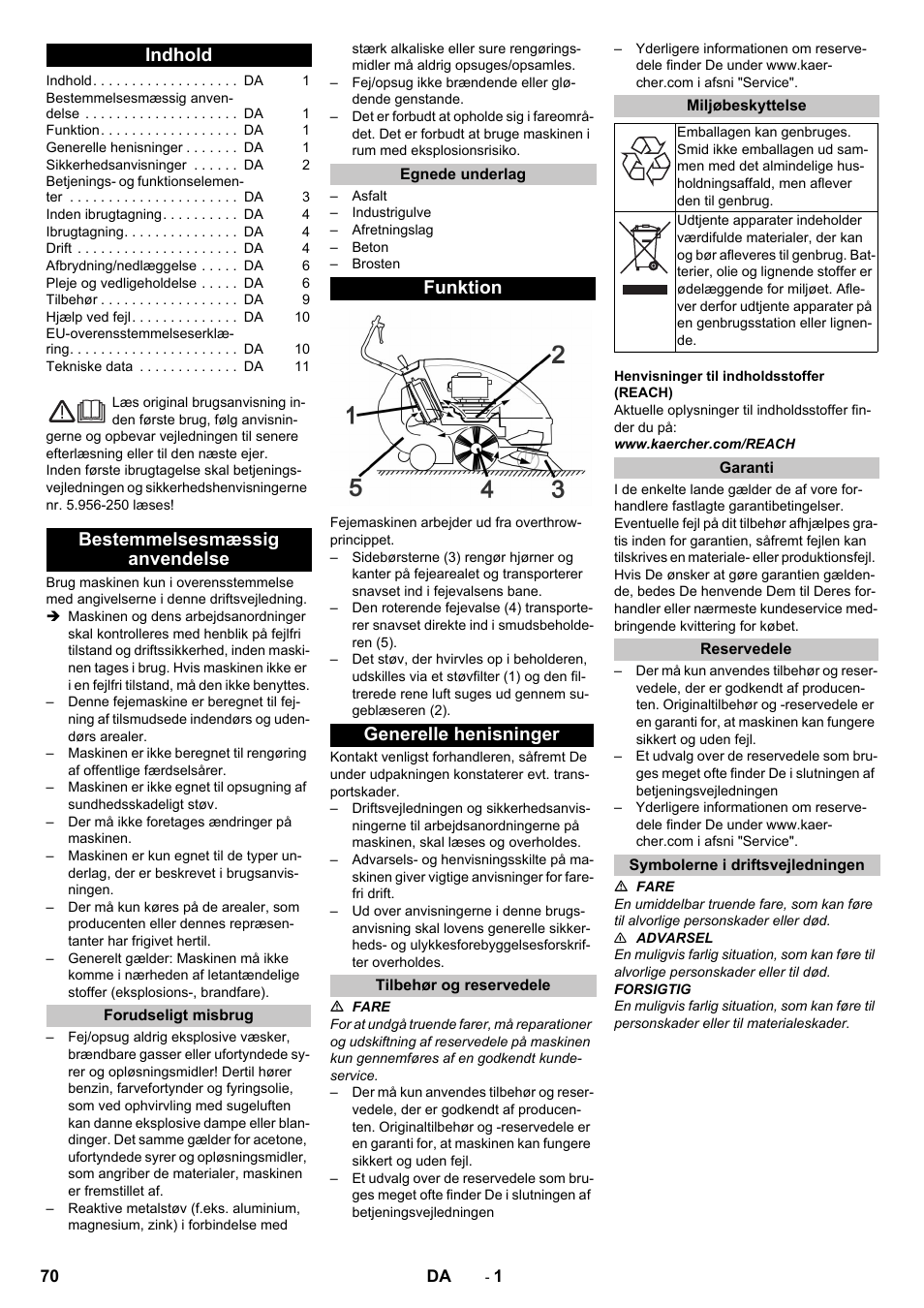 Dansk, Indhold, Bestemmelsesmæssig anvendelse | Forudseligt misbrug, Egnede underlag, Funktion, Generelle henisninger, Tilbehør og reservedele, Miljøbeskyttelse, Garanti | Karcher KM 85-50 W P Adv User Manual | Page 70 / 296