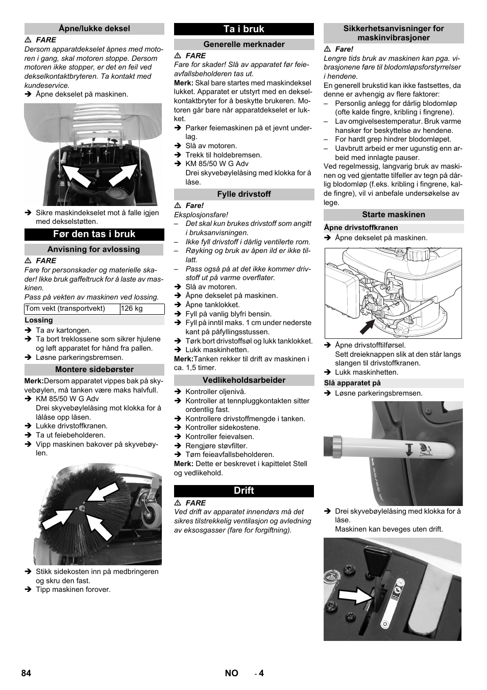 Åpne/lukke deksel, Før den tas i bruk, Anvisning for avlossing | Lossing, Montere sidebørster, Ta i bruk, Generelle merknader, Fylle drivstoff, Vedlikeholdsarbeider, Drift | Karcher KM 85-50 W P Adv User Manual | Page 84 / 296