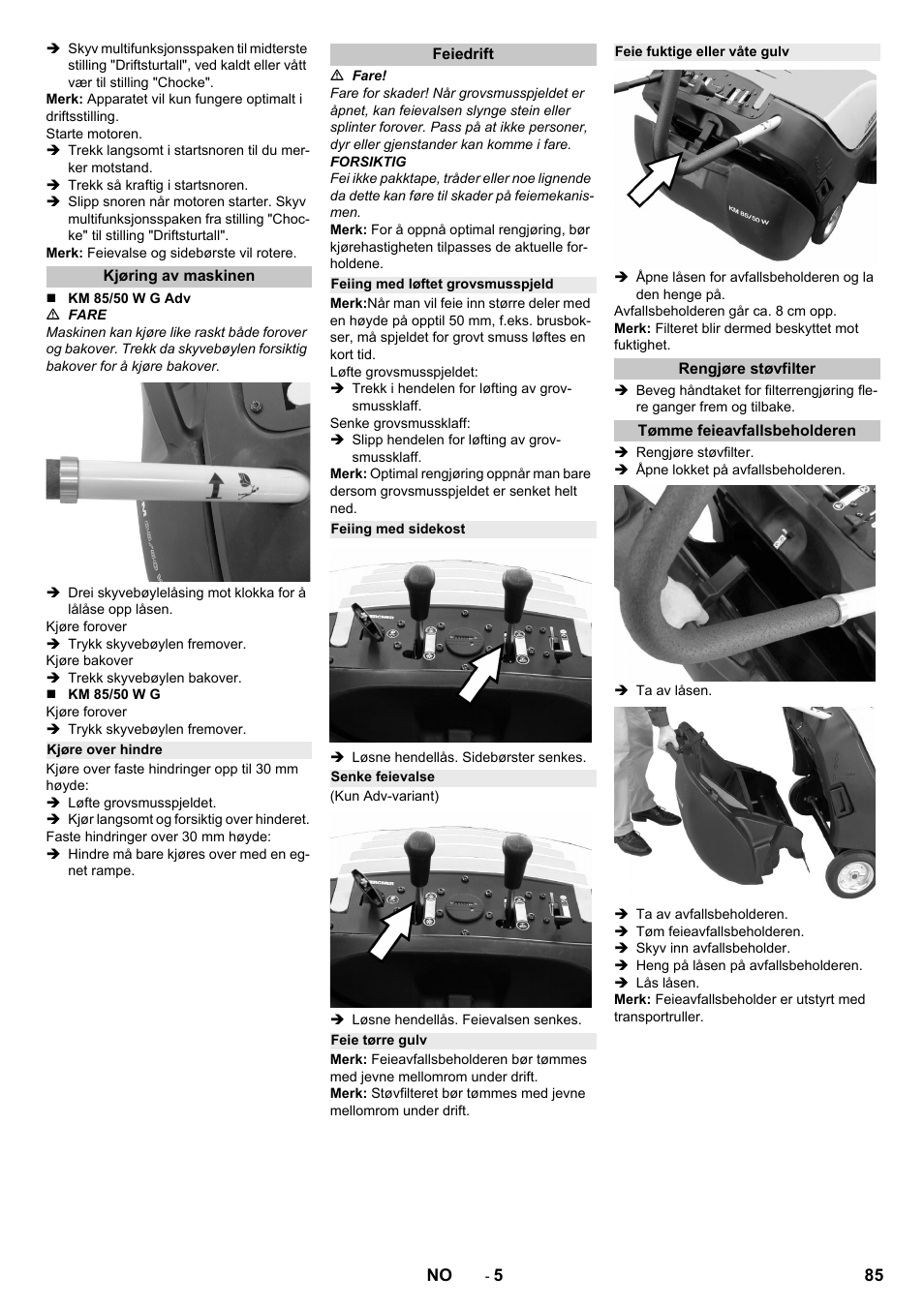 Kjøring av maskinen, Kjøre over hindre, Feiedrift | Feiing med løftet grovsmusspjeld, Feiing med sidekost, Senke feievalse, Feie tørre gulv, Feie fuktige eller våte gulv, Rengjøre støvfilter, Tømme feieavfallsbeholderen | Karcher KM 85-50 W P Adv User Manual | Page 85 / 296