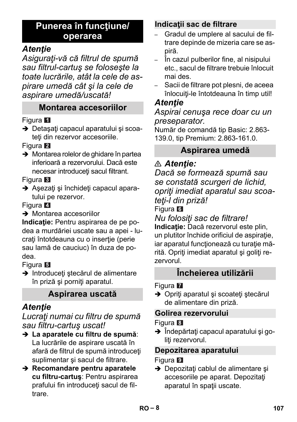 Punerea în funcţiune/ operarea, Nu folosiţi sac de filtrare, Montarea accesoriilor aspirarea uscată | Aspirarea umedă încheierea utilizării | Karcher MV 2 User Manual | Page 107 / 166