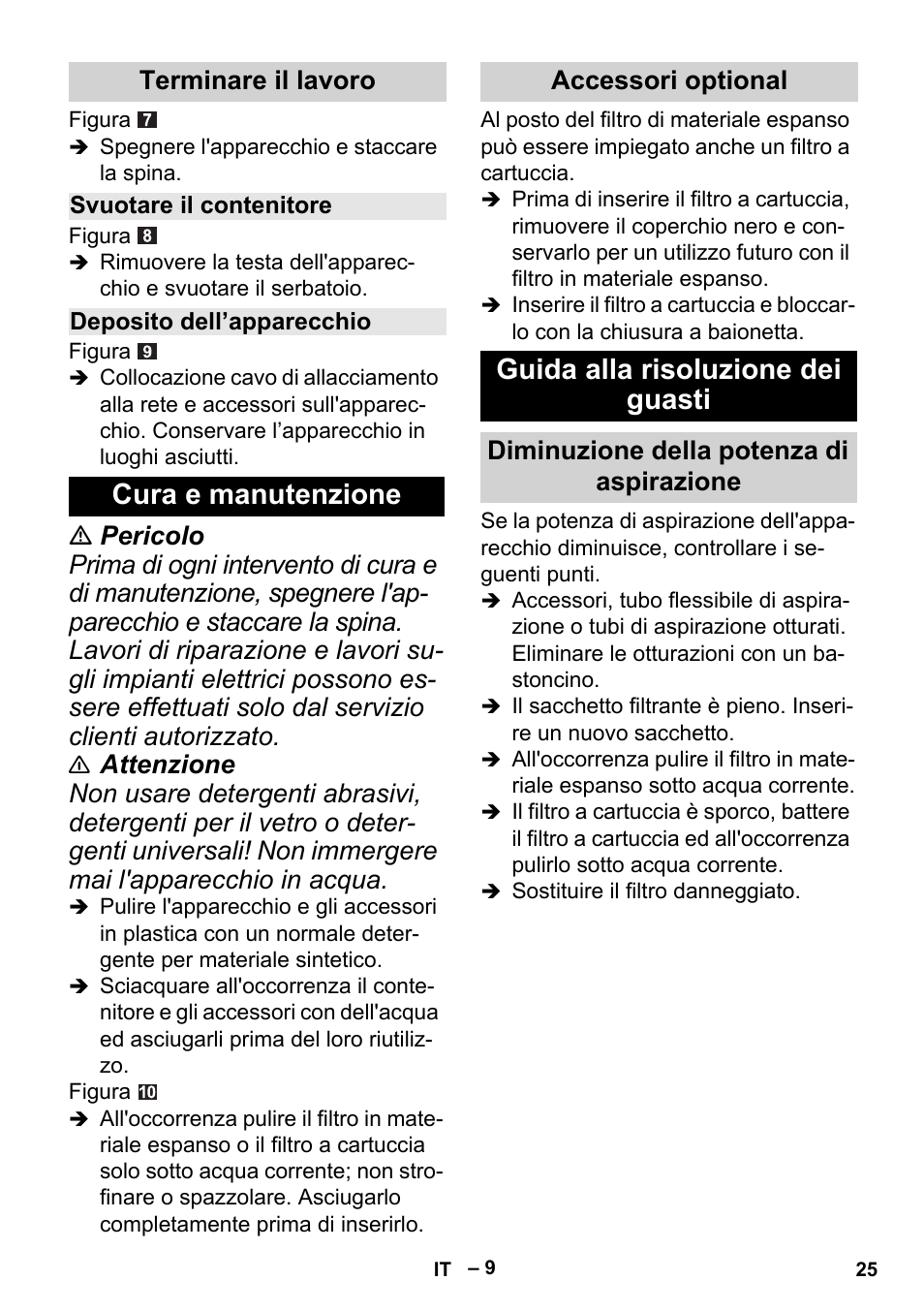 Cura e manutenzione, Guida alla risoluzione dei guasti, Terminare il lavoro | Accessori optional, Diminuzione della potenza di aspirazione | Karcher MV 2 User Manual | Page 25 / 166