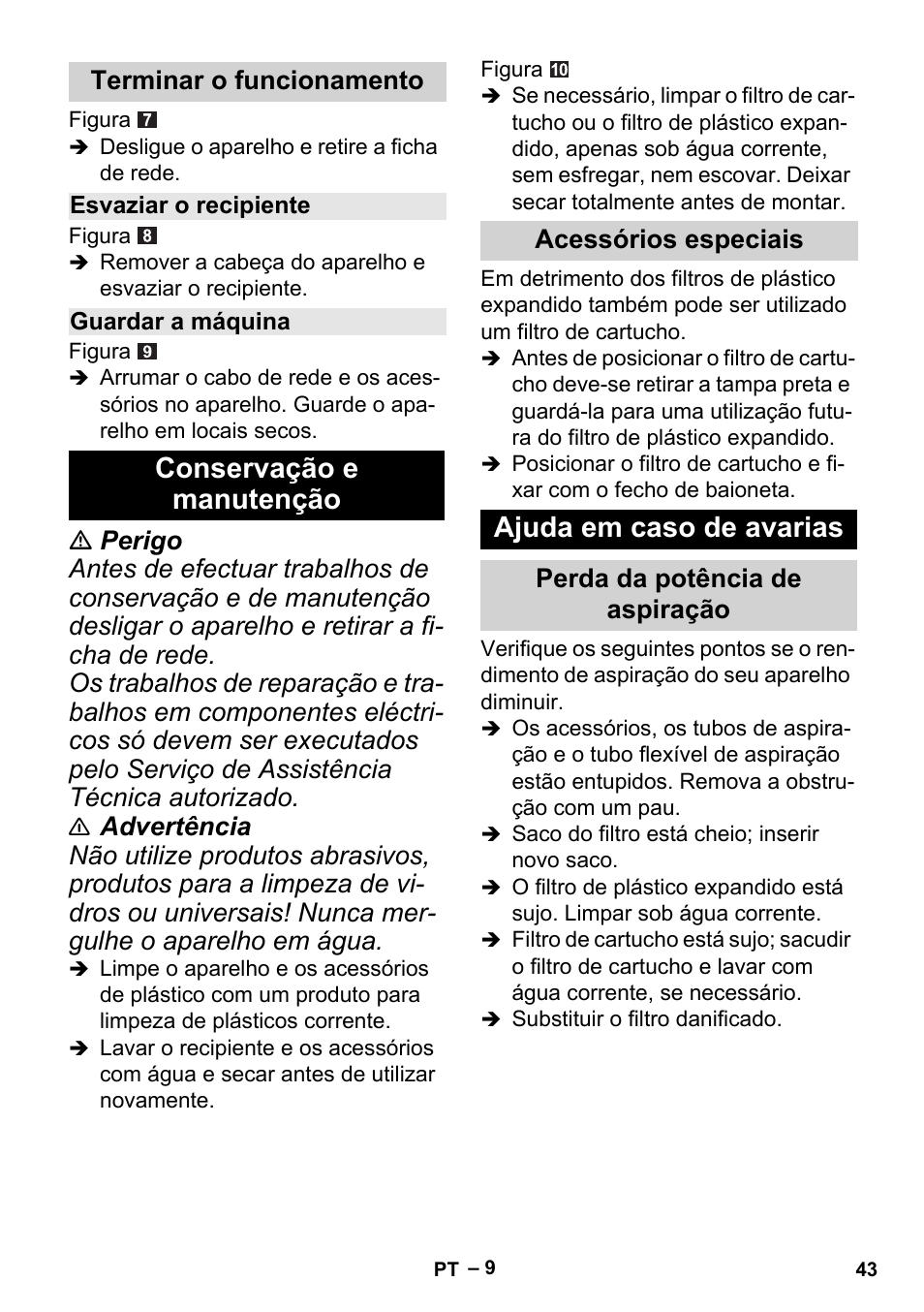 Conservação e manutenção, Ajuda em caso de avarias, Terminar o funcionamento | Acessórios especiais, Perda da potência de aspiração | Karcher MV 2 User Manual | Page 43 / 166