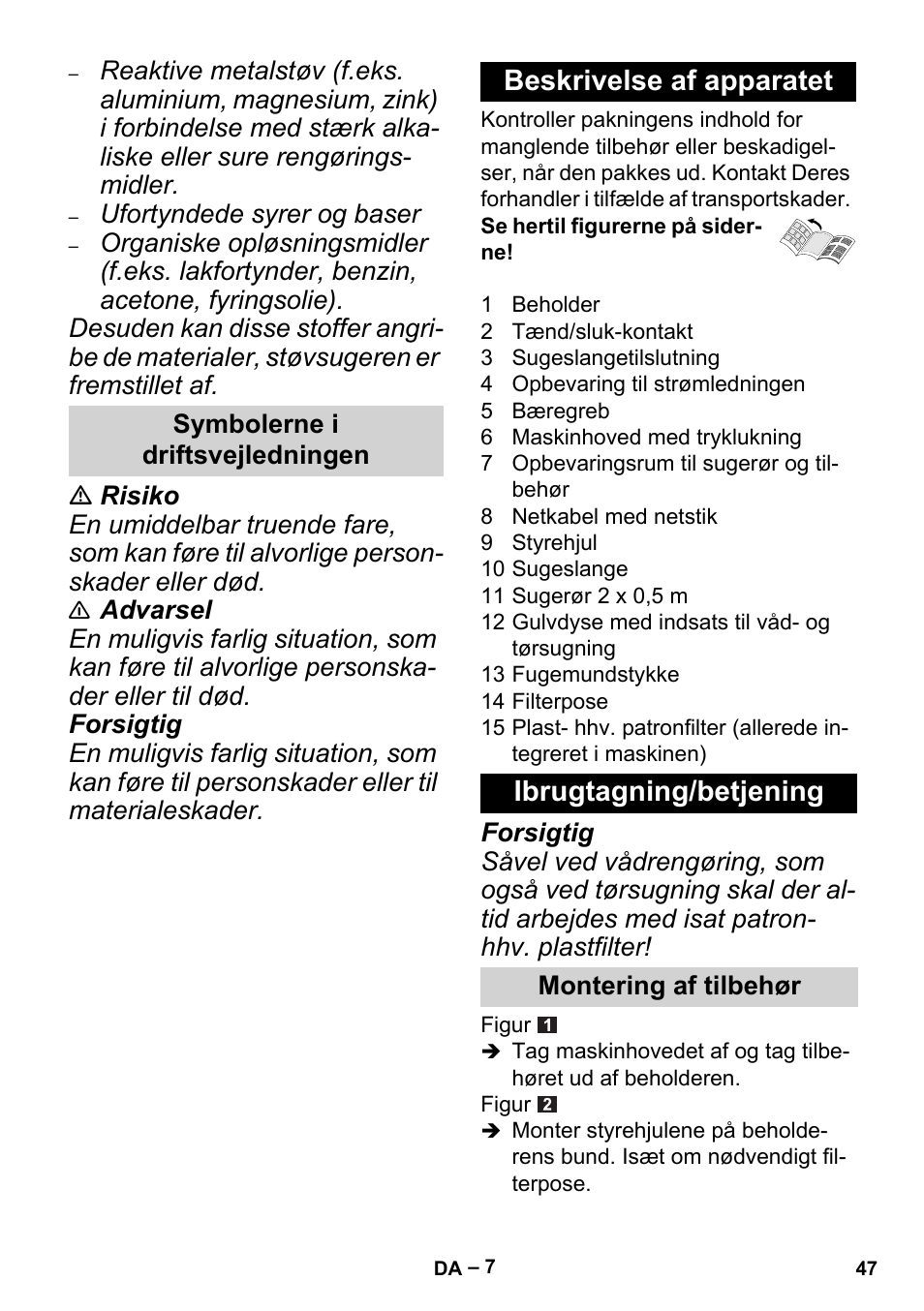 Beskrivelse af apparatet ibrugtagning/betjening | Karcher MV 2 User Manual | Page 47 / 166