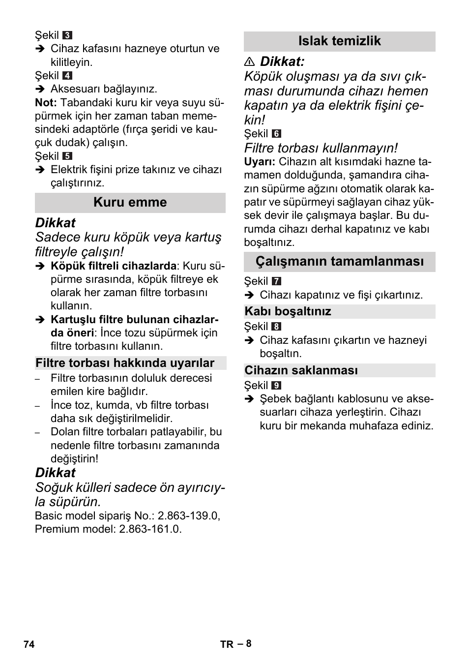 Filtre torbası kullanmayın, Kuru emme, Islak temizlik çalışmanın tamamlanması | Karcher MV 2 User Manual | Page 74 / 166