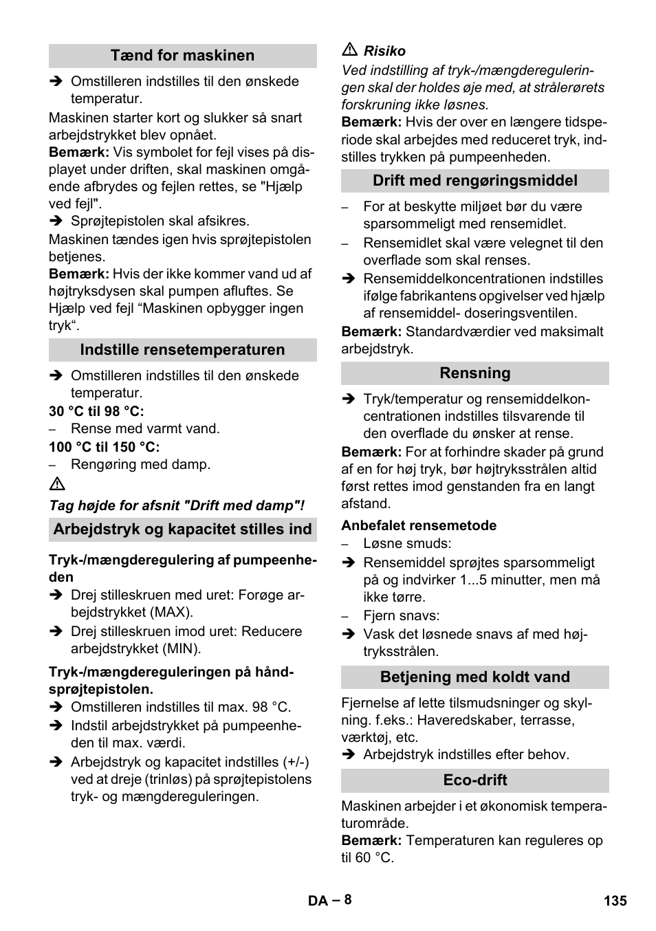 Tænd for maskinen, Indstille rensetemperaturen, Arbejdstryk og kapacitet stilles ind | Tryk-/mængderegulering af pumpeenheden, Tryk-/mængdereguleringen på håndsprøjtepistolen, Drift med rengøringsmiddel, Rensning, Anbefalet rensemetode, Betjening med koldt vand, Eco-drift | Karcher HDS 13-20-4 SX User Manual | Page 135 / 472