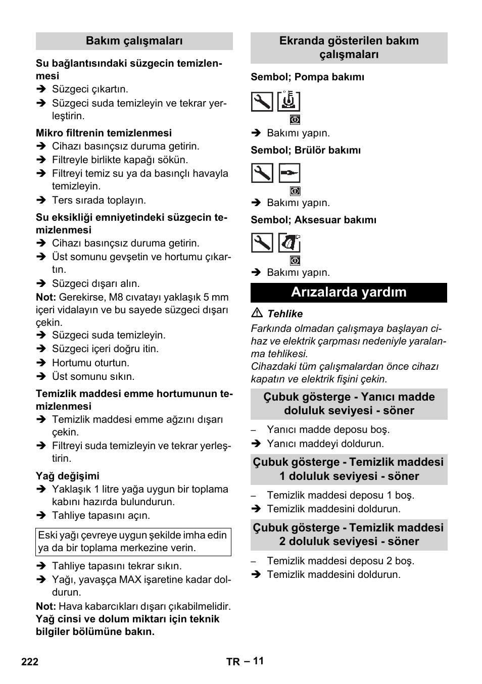 Bakım çalışmaları, Su bağlantısındaki süzgecin temizlenmesi, Mikro filtrenin temizlenmesi | Su eksikliği emniyetindeki süzgecin temizlenmesi, Temizlik maddesi emme hortumunun temizlenmesi, Yağ değişimi, Ekranda gösterilen bakım çalışmaları, Sembol; pompa bakımı, Sembol; brülör bakımı, Sembol; aksesuar bakımı | Karcher HDS 13-20-4 SX User Manual | Page 222 / 472