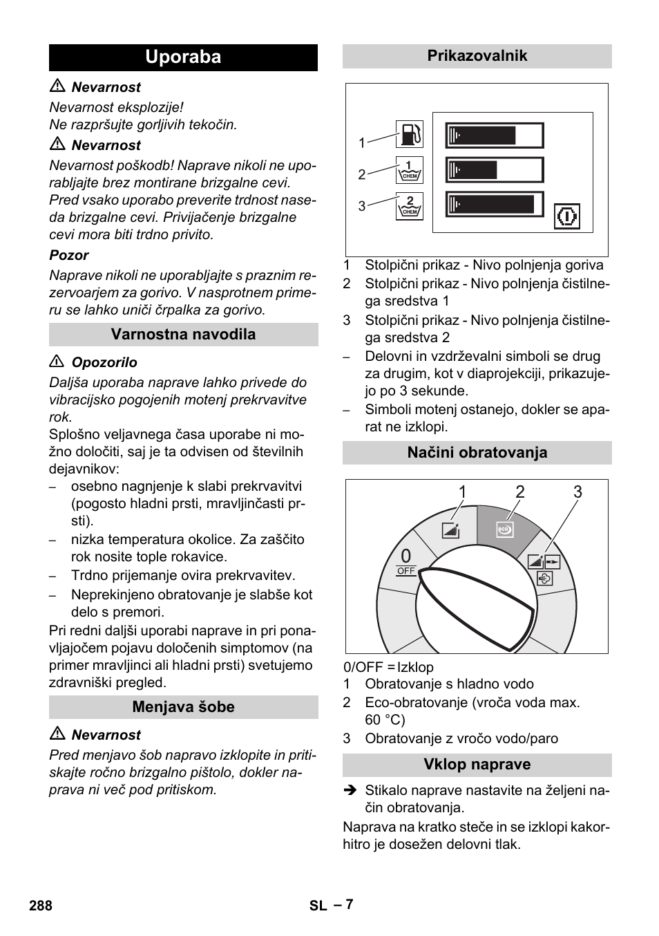 Uporaba, Varnostna navodila, Menjava šobe | Prikazovalnik, Načini obratovanja, Vklop naprave | Karcher HDS 13-20-4 SX User Manual | Page 288 / 472