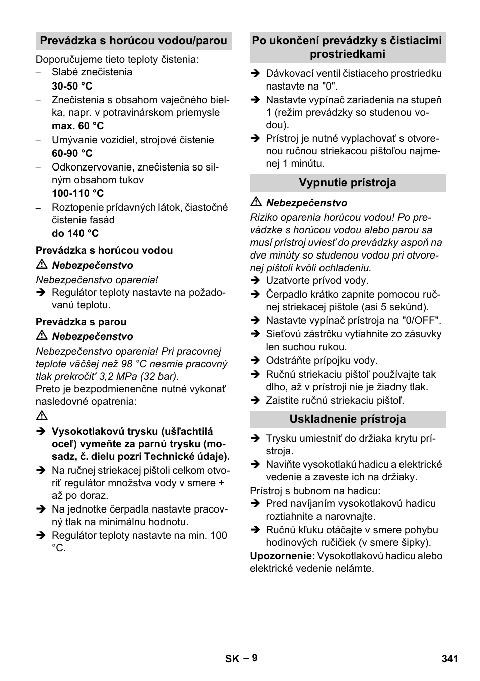 Prevádzka s horúcou vodou/parou, Prevádzka s horúcou vodou, Prevádzka s parou | Po ukončení prevádzky s čistiacimi prostriedkami, Vypnutie prístroja, Uskladnenie prístroja | Karcher HDS 13-20-4 SX User Manual | Page 341 / 472