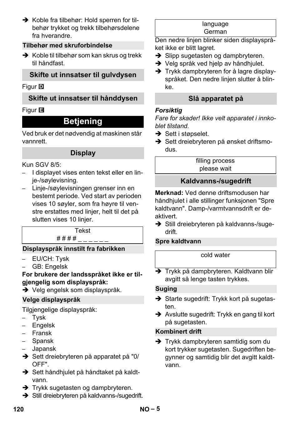 Tilbehør med skruforbindelse, Skifte ut innsatser til gulvdysen, Skifte ut innsatser til hånddysen | Betjening, Display, Displayspråk innstilt fra fabrikken, Velge displayspråk, Slå apparatet på, Kaldvanns-/sugedrift, Spre kaldtvann | Karcher SGV 8-5 User Manual | Page 120 / 372