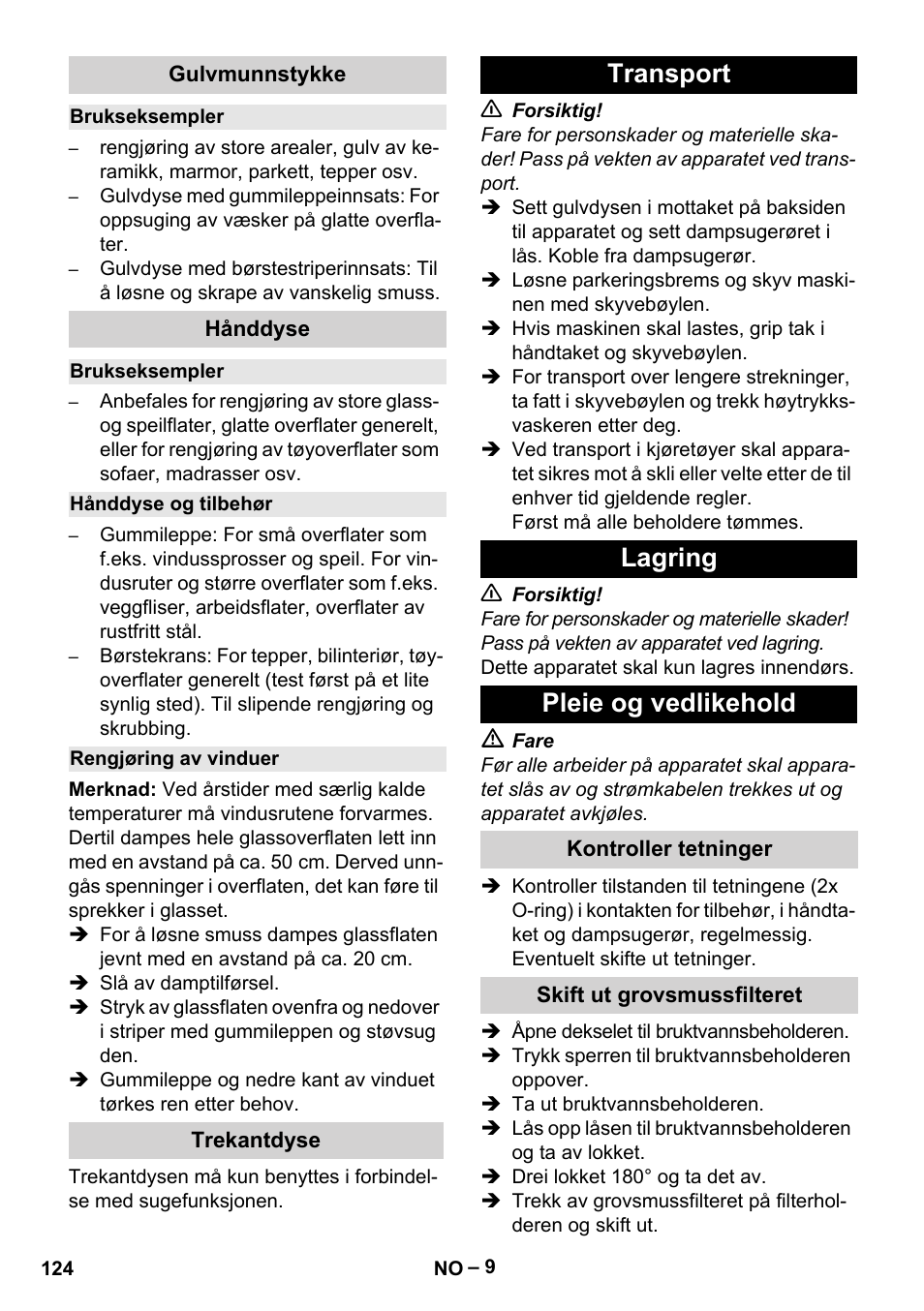 Gulvmunnstykke, Brukseksempler, Hånddyse | Hånddyse og tilbehør, Rengjøring av vinduer, Trekantdyse, Transport, Lagring, Pleie og vedlikehold, Kontroller tetninger | Karcher SGV 8-5 User Manual | Page 124 / 372