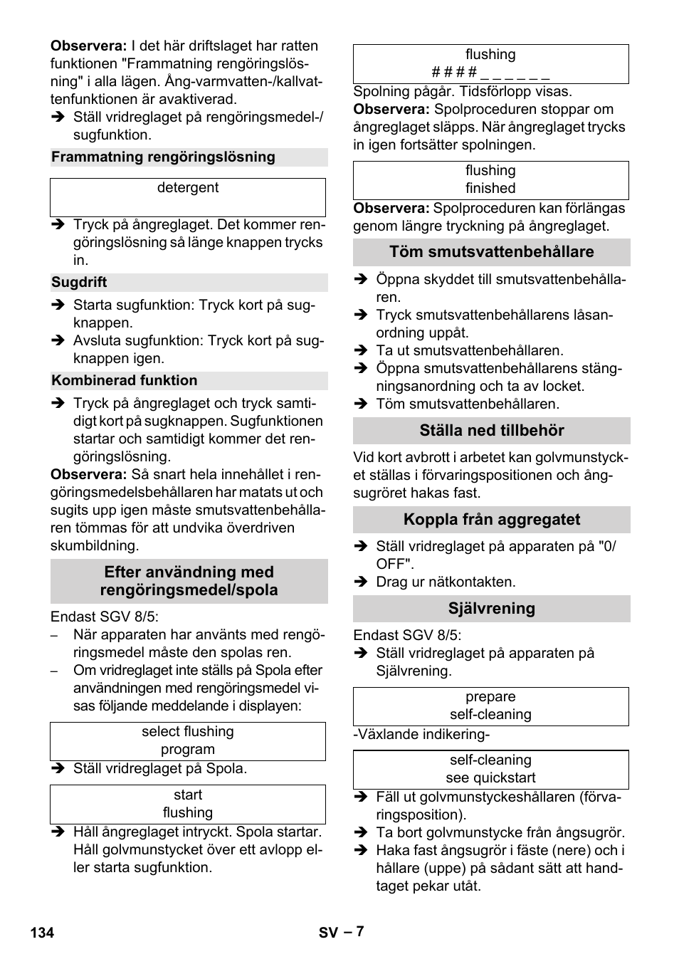 Frammatning rengöringslösning, Sugdrift, Kombinerad funktion | Efter användning med rengöringsmedel/spola, Töm smutsvattenbehållare, Ställa ned tillbehör, Koppla från aggregatet, Självrening | Karcher SGV 8-5 User Manual | Page 134 / 372