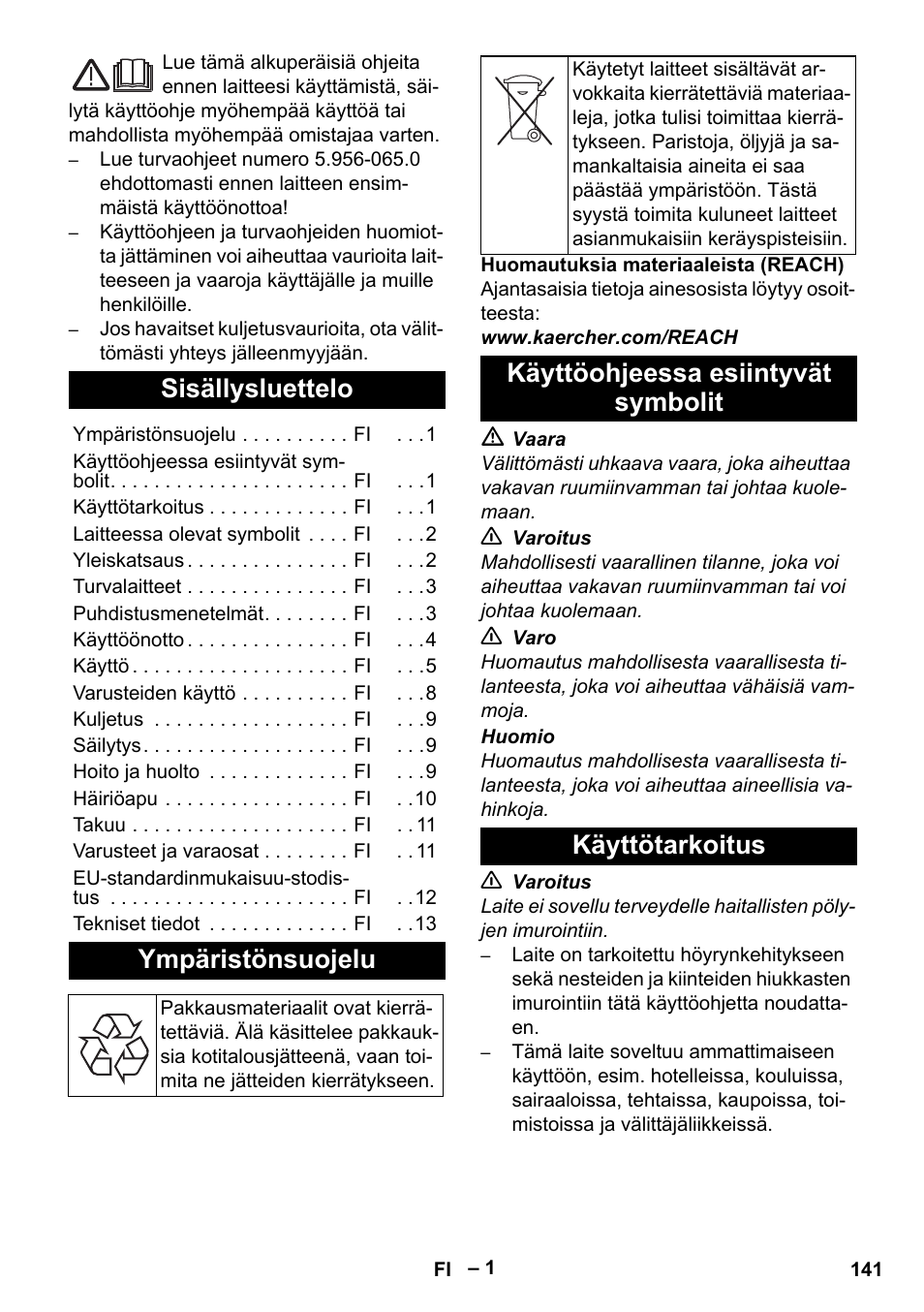 Suomi, Sisällysluettelo, Ympäristönsuojelu | Käyttöohjeessa esiintyvät symbolit, Käyttötarkoitus, Käyttöohjeessa esiintyvät symbolit käyttötarkoitus | Karcher SGV 8-5 User Manual | Page 141 / 372