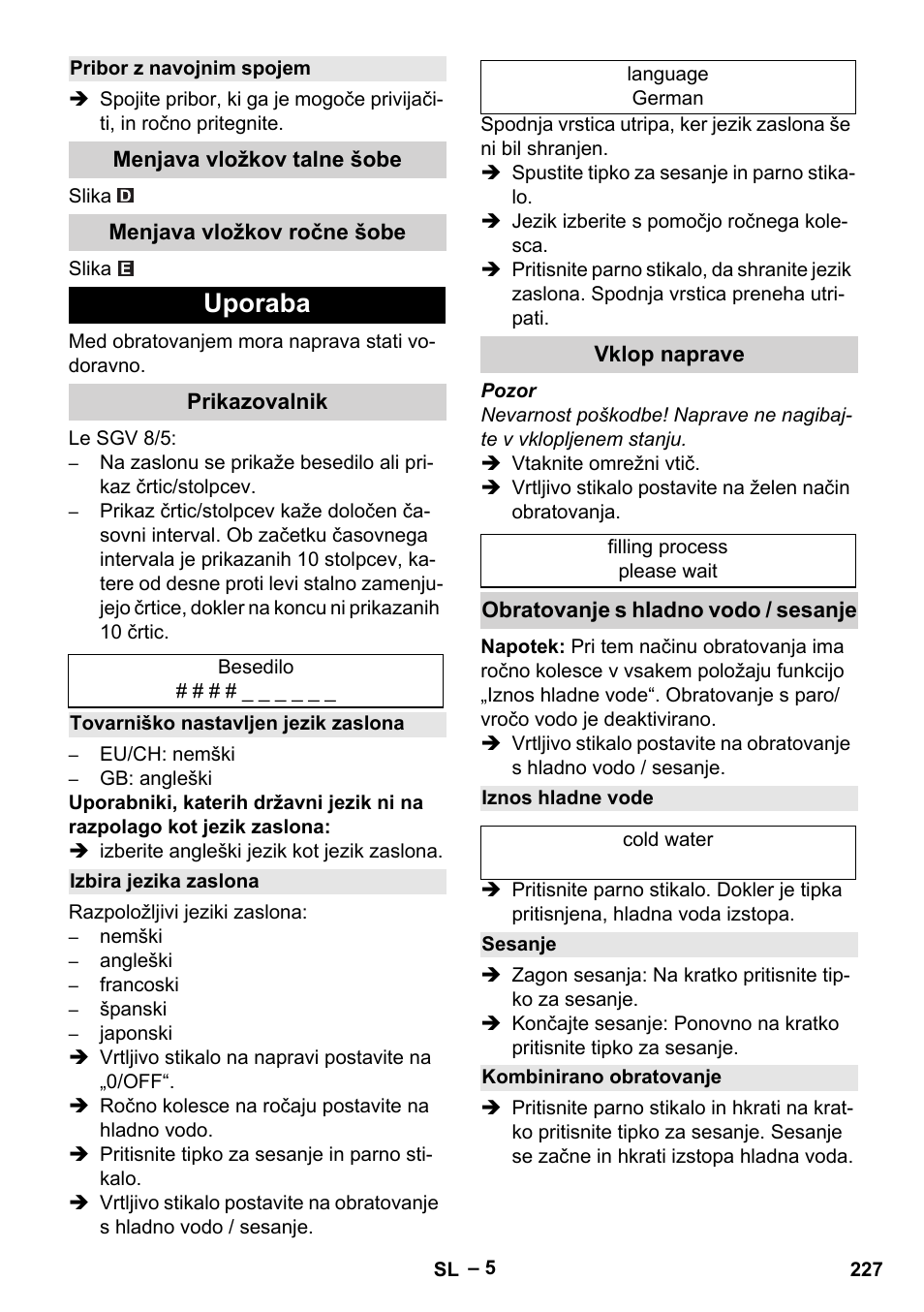 Pribor z navojnim spojem, Menjava vložkov talne šobe, Menjava vložkov ročne šobe | Uporaba, Prikazovalnik, Tovarniško nastavljen jezik zaslona, Izbira jezika zaslona, Vklop naprave, Obratovanje s hladno vodo / sesanje, Iznos hladne vode | Karcher SGV 8-5 User Manual | Page 227 / 372