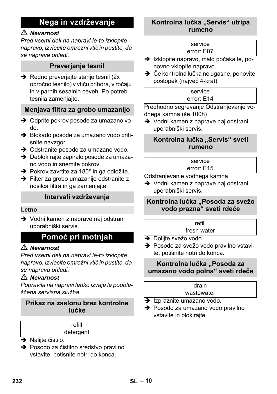 Nega in vzdrževanje, Preverjanje tesnil, Menjava filtra za grobo umazanijo | Intervali vzdrževanja, Letno, Pomoč pri motnjah, Prikaz na zaslonu brez kontrolne lučke, Kontrolna lučka „servis“ utripa rumeno, Kontrolna lučka „servis“ sveti rumeno | Karcher SGV 8-5 User Manual | Page 232 / 372
