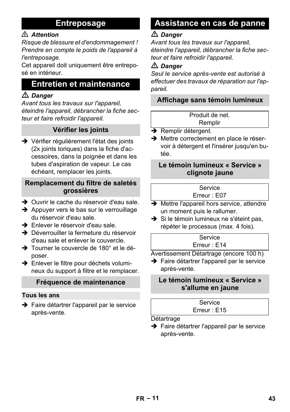 Entreposage, Entretien et maintenance, Vérifier les joints | Remplacement du filtre de saletés grossières, Fréquence de maintenance, Tous les ans, Assistance en cas de panne, Affichage sans témoin lumineux, Le témoin lumineux « service » clignote jaune, Le témoin lumineux « service » s'allume en jaune | Karcher SGV 8-5 User Manual | Page 43 / 372