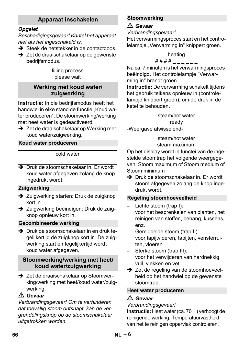 Apparaat inschakelen, Werking met koud water/ zuigwerking, Koud water produceren | Zuigwerking, Gecombineerde werking, Stoomwerking, Regeling stoomhoeveelheid, Heet water produceren | Karcher SGV 8-5 User Manual | Page 66 / 372
