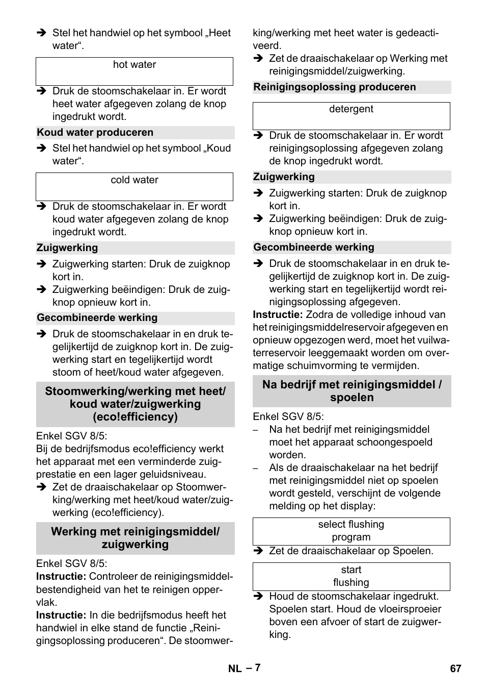 Koud water produceren, Zuigwerking, Gecombineerde werking | Werking met reinigingsmiddel/ zuigwerking, Reinigingsoplossing produceren, Na bedrijf met reinigingsmiddel / spoelen | Karcher SGV 8-5 User Manual | Page 67 / 372