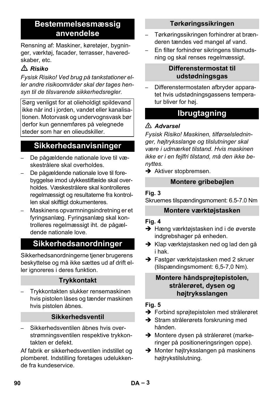 Bestemmelsesmæssig anvendelse, Sikkerhedsanvisninger sikkerhedsanordninger, Ibrugtagning | Karcher HDS 5-12 C User Manual | Page 90 / 320