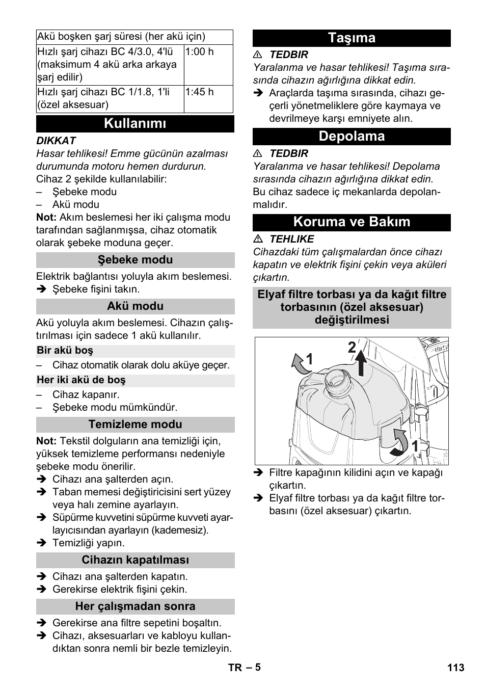 Kullanımı, Şebeke modu, Akü modu | Bir akü boş, Her iki akü de boş, Temizleme modu, Cihazın kapatılması, Her çalışmadan sonra, Taşıma, Depolama | Karcher BV 5-1 Bp User Manual | Page 113 / 248