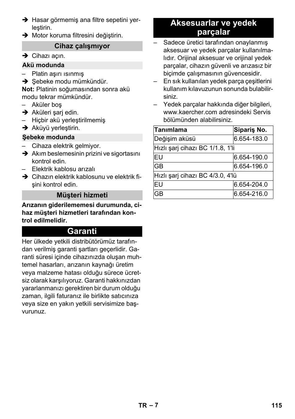 Cihaz çalışmıyor, Akü modunda, Şebeke modunda | Müşteri hizmeti, Garanti, Aksesuarlar ve yedek parçalar, Garanti aksesuarlar ve yedek parçalar | Karcher BV 5-1 Bp User Manual | Page 115 / 248