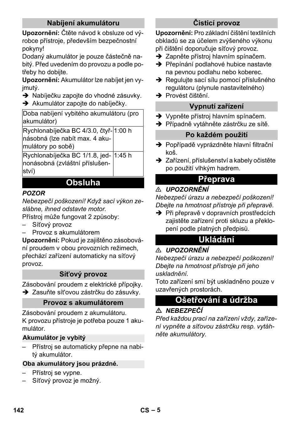 Nabíjení akumulátoru, Obsluha, Síťový provoz | Provoz s akumulátorem, Akumulátor je vybitý, Oba akumulátory jsou prázdné, Čisticí provoz, Vypnutí zařízení, Po každém použití, Přeprava | Karcher BV 5-1 Bp User Manual | Page 142 / 248