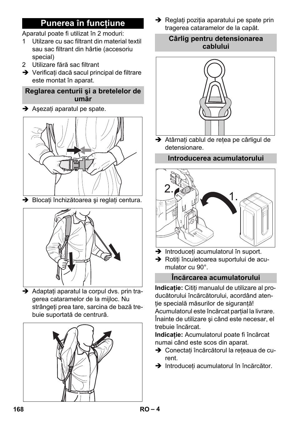 Punerea în funcţiune, Reglarea centurii şi a bretelelor de umăr, Cârlig pentru detensionarea cablului | Introducerea acumulatorului, Încărcarea acumulatorului | Karcher BV 5-1 Bp User Manual | Page 168 / 248