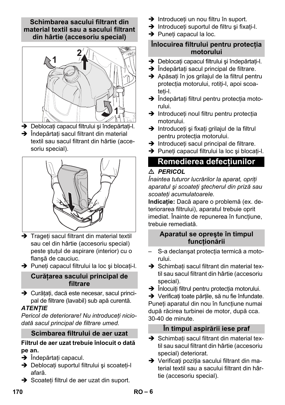 Curăţarea sacului principal de filtrare, Scimbarea filtrului de aer uzat, Înlocuirea filtrului pentru protecţia motorului | Remedierea defecţiunilor, Aparatul se opreşte în timpul funcţionării, În timpul aspirării iese praf | Karcher BV 5-1 Bp User Manual | Page 170 / 248