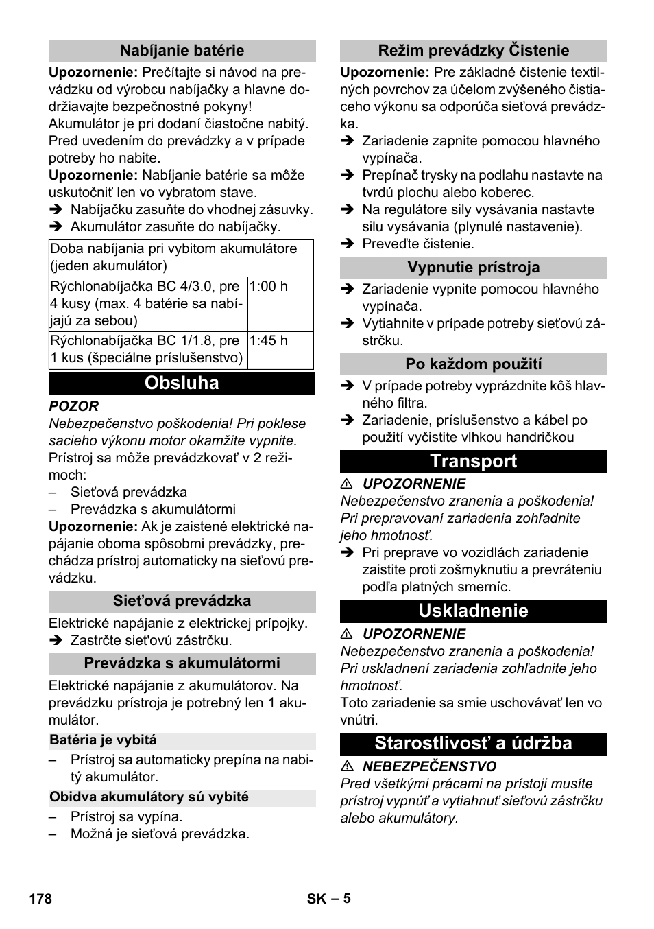 Nabíjanie batérie, Obsluha, Sieťová prevádzka | Prevádzka s akumulátormi, Batéria je vybitá, Obidva akumulátory sú vybité, Režim prevádzky čistenie, Vypnutie prístroja, Po každom použití, Transport | Karcher BV 5-1 Bp User Manual | Page 178 / 248