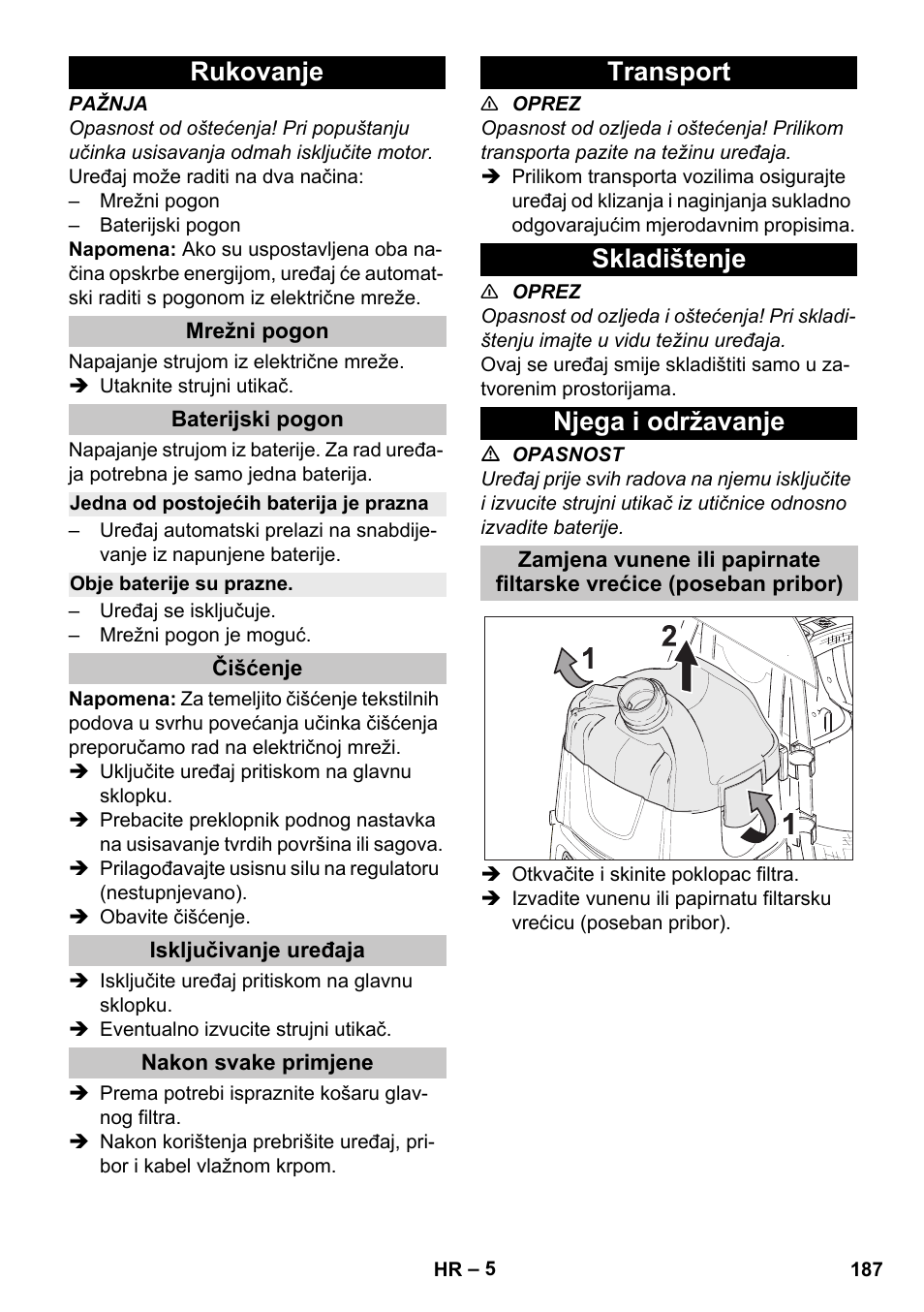 Rukovanje, Mrežni pogon, Baterijski pogon | Jedna od postojećih baterija je prazna, Obje baterije su prazne, Čišćenje, Isključivanje uređaja, Nakon svake primjene, Transport, Skladištenje | Karcher BV 5-1 Bp User Manual | Page 187 / 248