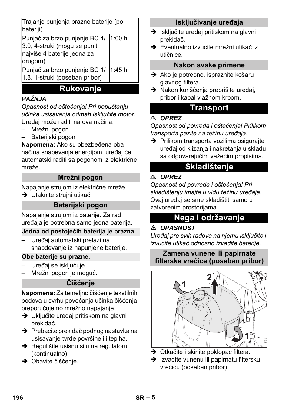 Rukovanje, Mrežni pogon, Baterijski pogon | Jedna od postojećih baterija je prazna, Obe baterije su prazne, Čišćenje, Isključivanje uređaja, Nakon svake primene, Transport, Skladištenje | Karcher BV 5-1 Bp User Manual | Page 196 / 248