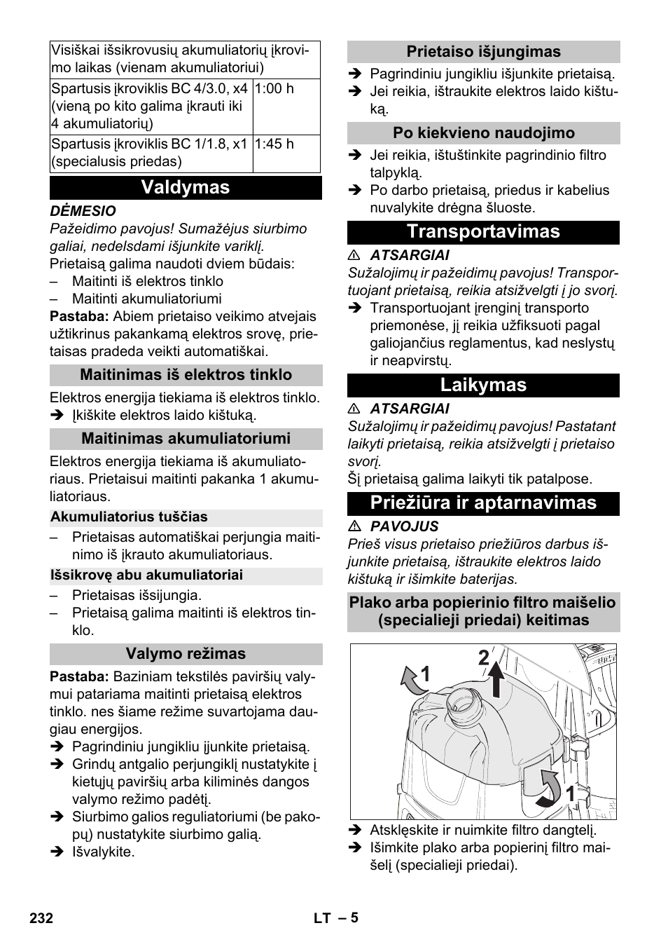 Valdymas, Maitinimas iš elektros tinklo, Maitinimas akumuliatoriumi | Akumuliatorius tuščias, Išsikrovę abu akumuliatoriai, Valymo režimas, Prietaiso išjungimas, Po kiekvieno naudojimo, Transportavimas, Laikymas | Karcher BV 5-1 Bp User Manual | Page 232 / 248