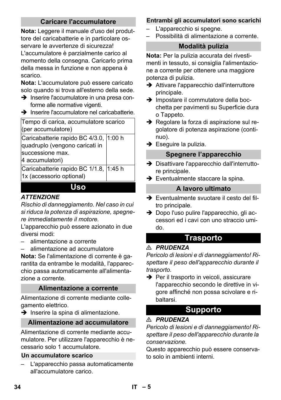 Caricare l'accumulatore, Alimentazione a corrente, Alimentazione ad accumulatore | Un accumulatore scarico, Entrambi gli accumulatori sono scarichi, Modalità pulizia, Spegnere l’apparecchio, A lavoro ultimato, Trasporto, Supporto | Karcher BV 5-1 Bp User Manual | Page 34 / 248