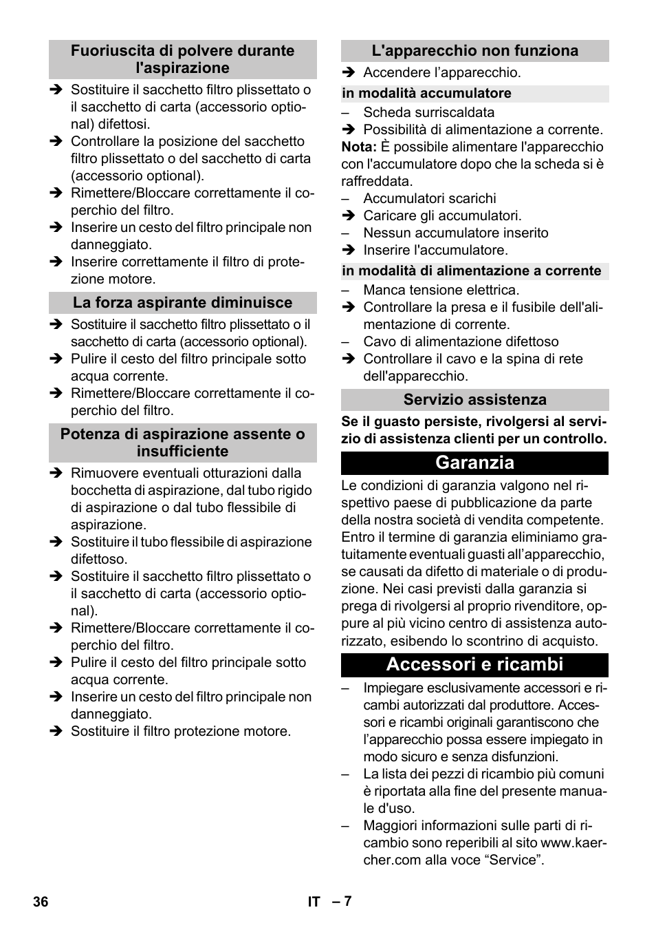 Fuoriuscita di polvere durante l'aspirazione, La forza aspirante diminuisce, Potenza di aspirazione assente o insufficiente | L'apparecchio non funziona, In modalità accumulatore, In modalità di alimentazione a corrente, Servizio assistenza, Garanzia, Accessori e ricambi, Garanzia accessori e ricambi | Karcher BV 5-1 Bp User Manual | Page 36 / 248