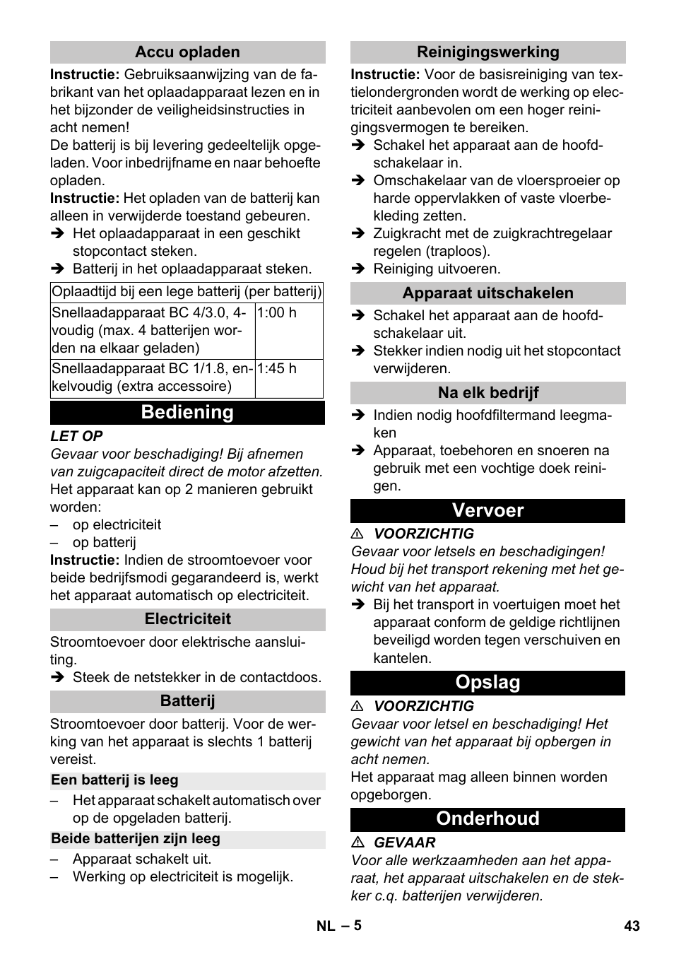 Accu opladen, Bediening, Electriciteit | Batterij, Een batterij is leeg, Beide batterijen zijn leeg, Reinigingswerking, Apparaat uitschakelen, Na elk bedrijf, Vervoer | Karcher BV 5-1 Bp User Manual | Page 43 / 248