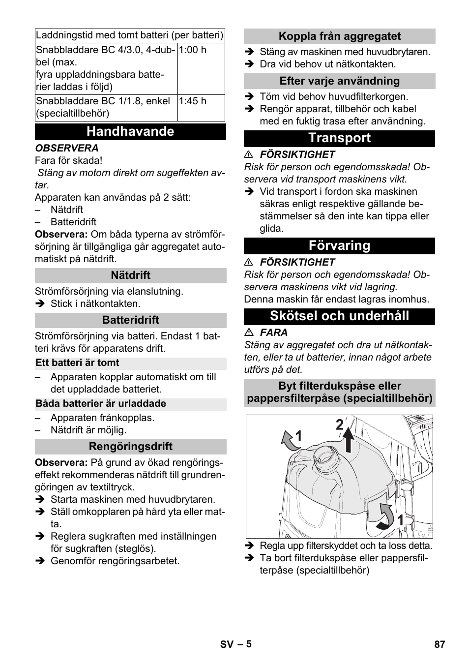 Handhavande, Nätdrift, Batteridrift | Ett batteri är tomt, Båda batterier är urladdade, Rengöringsdrift, Koppla från aggregatet, Efter varje användning, Transport, Förvaring | Karcher BV 5-1 Bp User Manual | Page 87 / 248