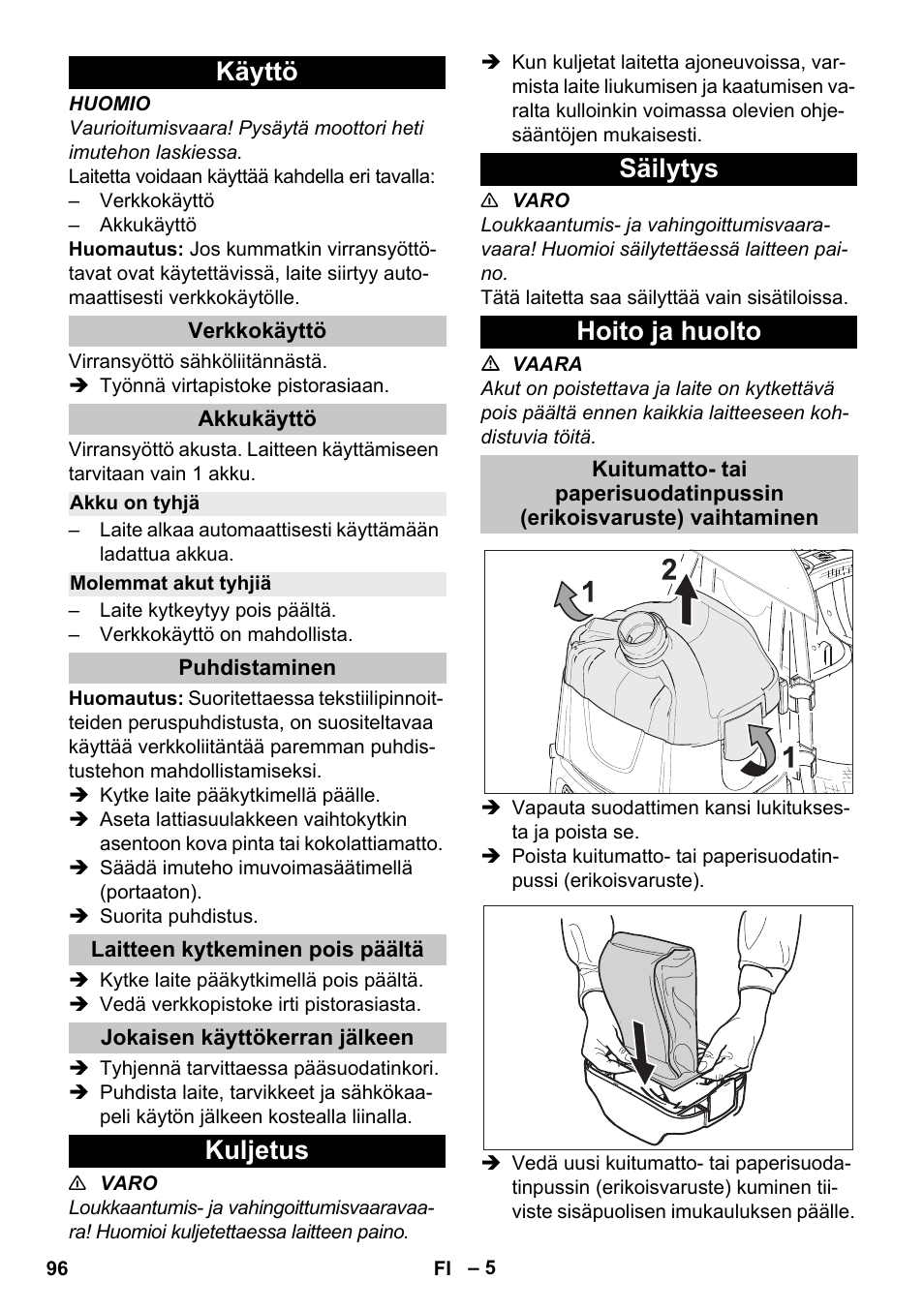 Käyttö, Verkkokäyttö, Akkukäyttö | Akku on tyhjä, Molemmat akut tyhjiä, Puhdistaminen, Laitteen kytkeminen pois päältä, Jokaisen käyttökerran jälkeen, Kuljetus, Säilytys | Karcher BV 5-1 Bp User Manual | Page 96 / 248