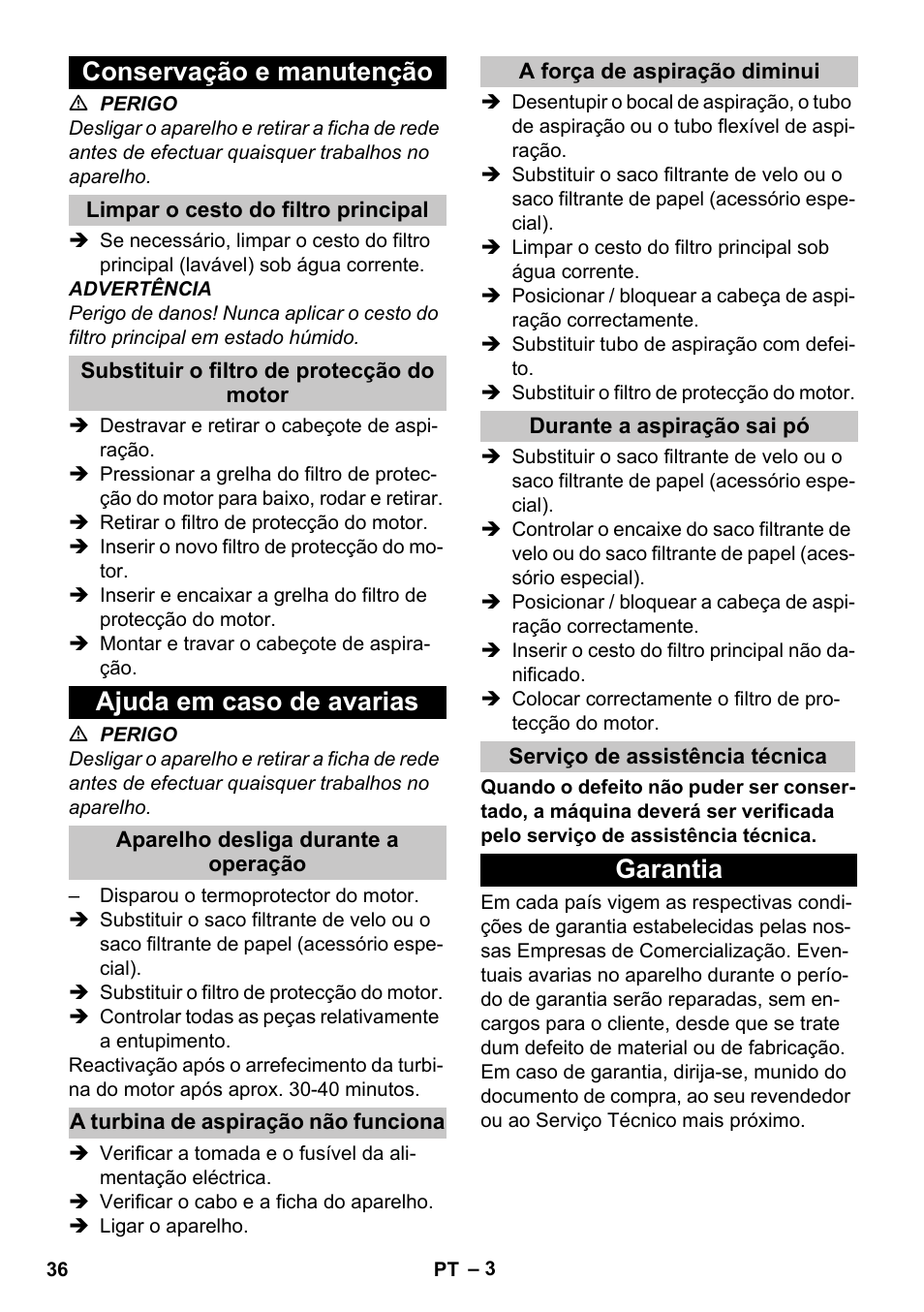 Conservação e manutenção, Limpar o cesto do filtro principal, Substituir o filtro de protecção do motor | Ajuda em caso de avarias, Aparelho desliga durante a operação, A turbina de aspiração não funciona, A força de aspiração diminui, Durante a aspiração sai pó, Serviço de assistência técnica, Garantia | Karcher T 10-1 eco!efficiency User Manual | Page 36 / 144