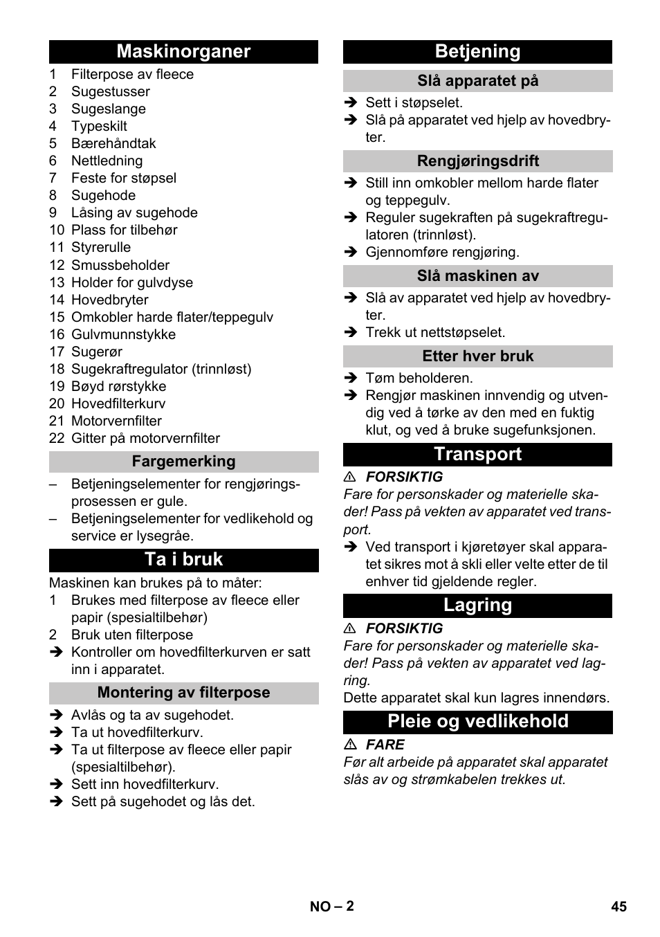 Maskinorganer, Fargemerking, Ta i bruk | Montering av filterpose, Betjening, Slå apparatet på, Rengjøringsdrift, Slå maskinen av, Etter hver bruk, Transport | Karcher T 10-1 eco!efficiency User Manual | Page 45 / 144