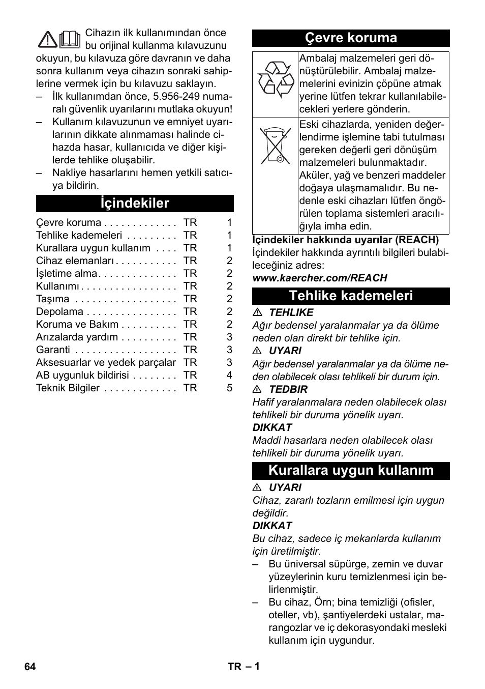 Türkçe, Içindekiler, Çevre koruma | Tehlike kademeleri, Kurallara uygun kullanım, Tehlike kademeleri kurallara uygun kullanım | Karcher T 10-1 eco!efficiency User Manual | Page 64 / 144