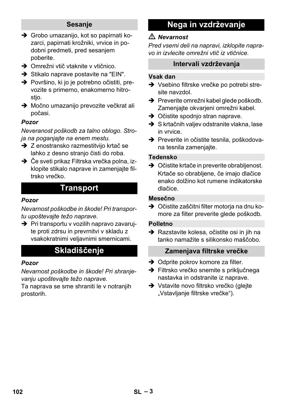 Sesanje, Transport, Skladiščenje | Nega in vzdrževanje, Intervali vzdrževanja, Vsak dan, Tedensko, Mesečno, Polletno, Zamenjava filtrske vrečke | Karcher CV 66-2 User Manual | Page 102 / 172