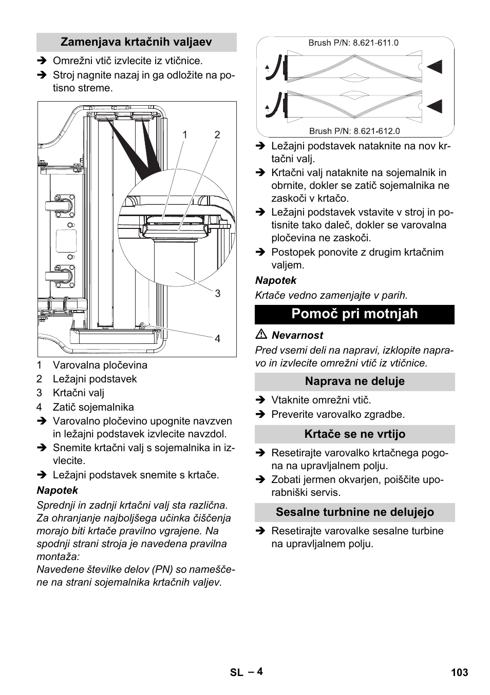 Zamenjava krtačnih valjaev, Pomoč pri motnjah, Naprava ne deluje | Krtače se ne vrtijo, Sesalne turbnine ne delujejo | Karcher CV 66-2 User Manual | Page 103 / 172