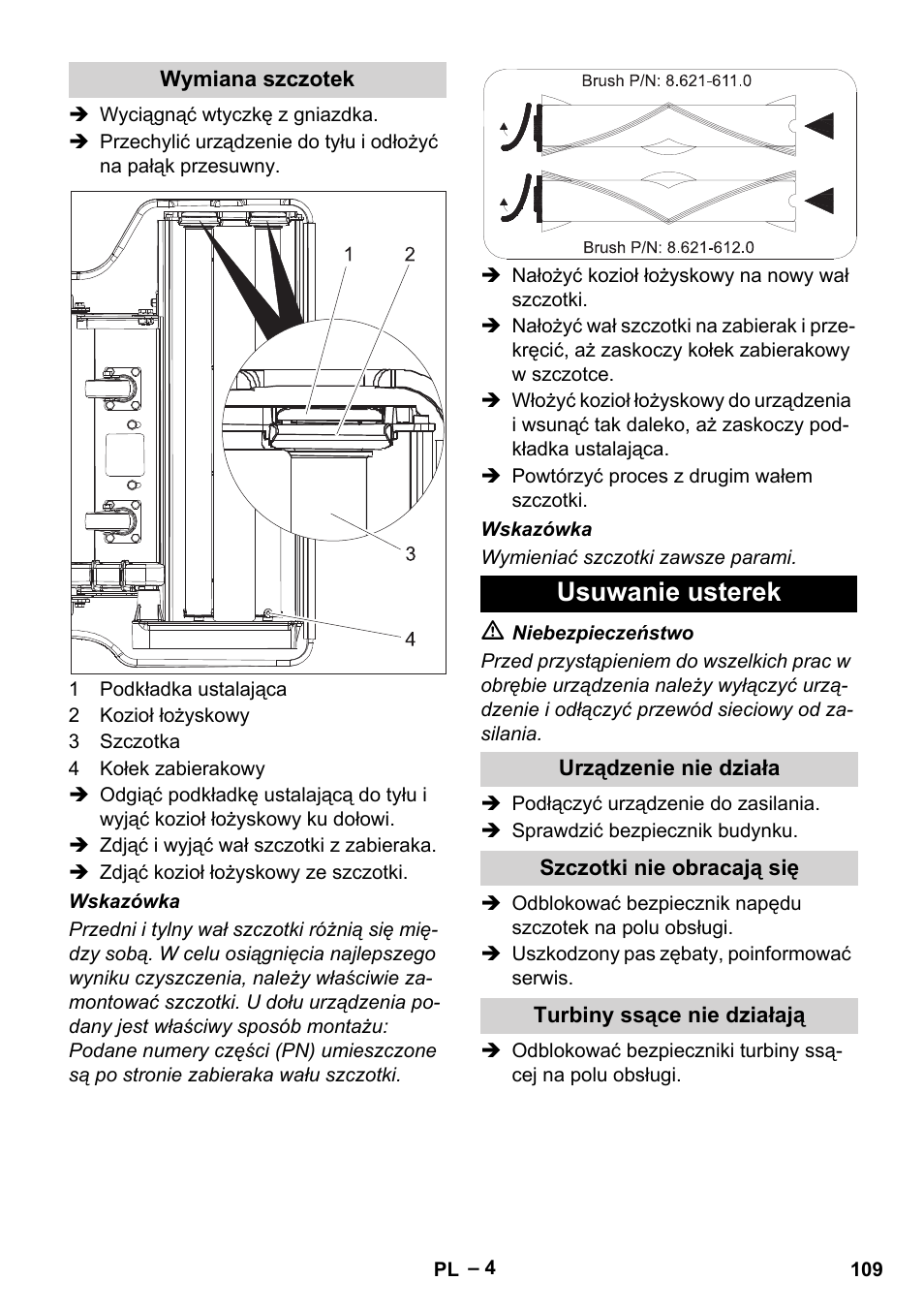 Wymiana szczotek, Usuwanie usterek, Urządzenie nie działa | Szczotki nie obracają się, Turbiny ssące nie działają | Karcher CV 66-2 User Manual | Page 109 / 172