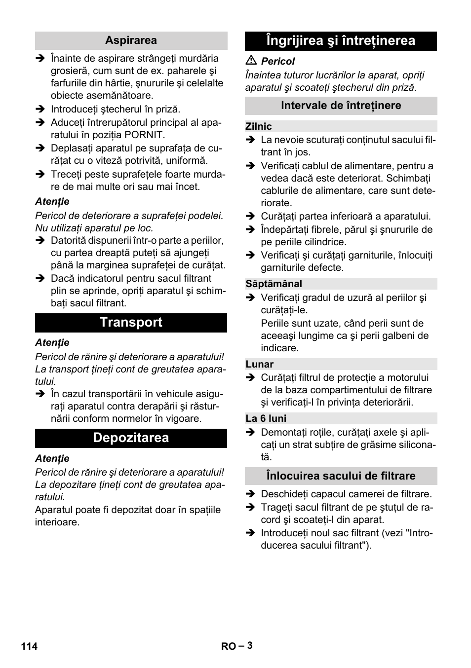 Aspirarea, Transport, Depozitarea | Îngrijirea şi întreţinerea, Intervale de întreţinere, Zilnic, Săptămânal, Lunar, La 6 luni, Înlocuirea sacului de filtrare | Karcher CV 66-2 User Manual | Page 114 / 172