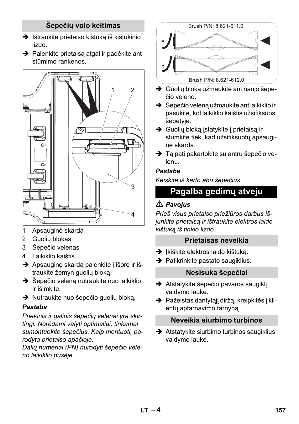 Šepečių volo keitimas, Pagalba gedimų atveju, Prietaisas neveikia | Nesisuka šepečiai, Neveikia siurbimo turbinos | Karcher CV 66-2 User Manual | Page 157 / 172