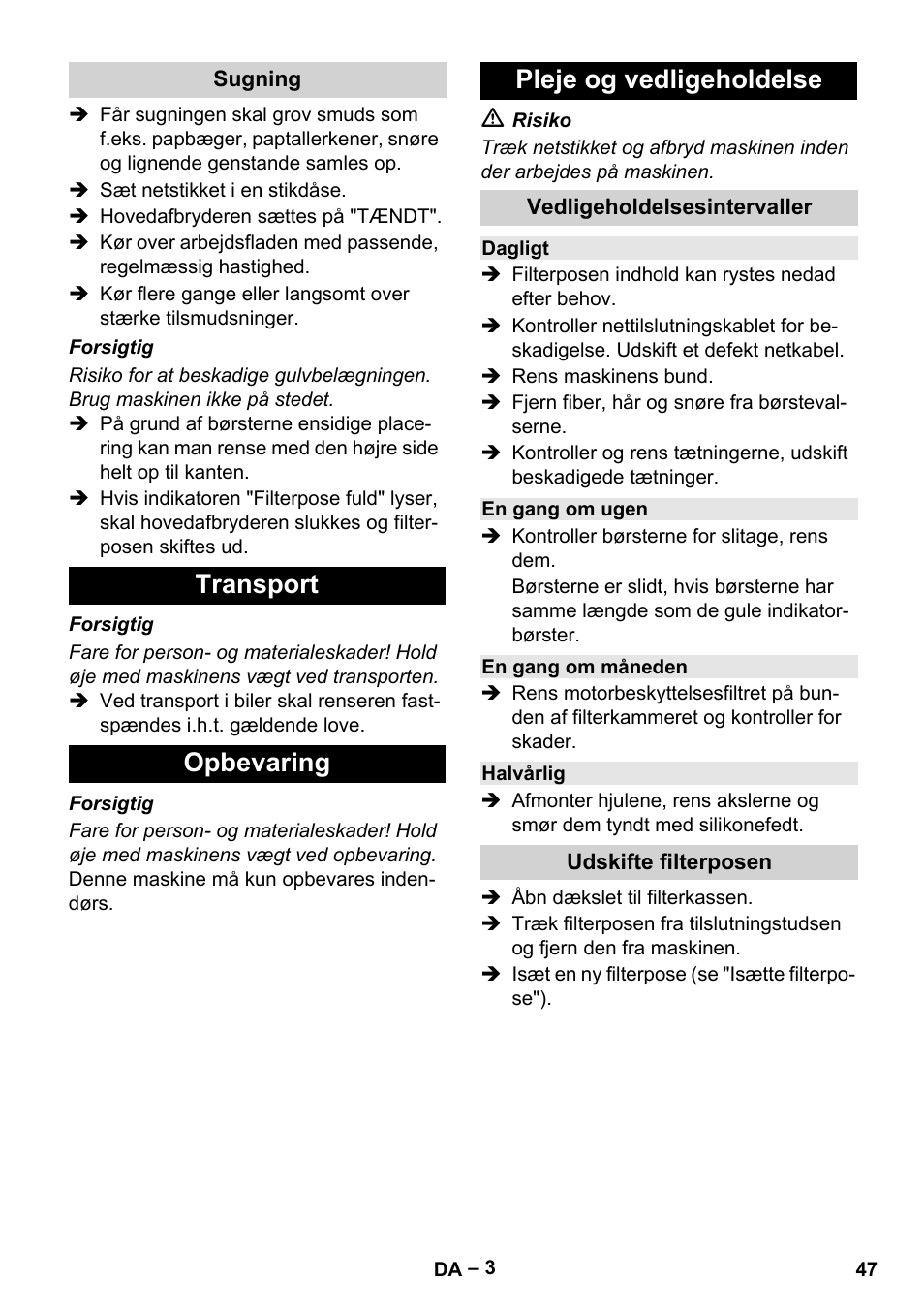 Sugning, Transport, Opbevaring | Pleje og vedligeholdelse, Vedligeholdelsesintervaller, Dagligt, En gang om ugen, En gang om måneden, Halvårlig, Udskifte filterposen | Karcher CV 66-2 User Manual | Page 47 / 172