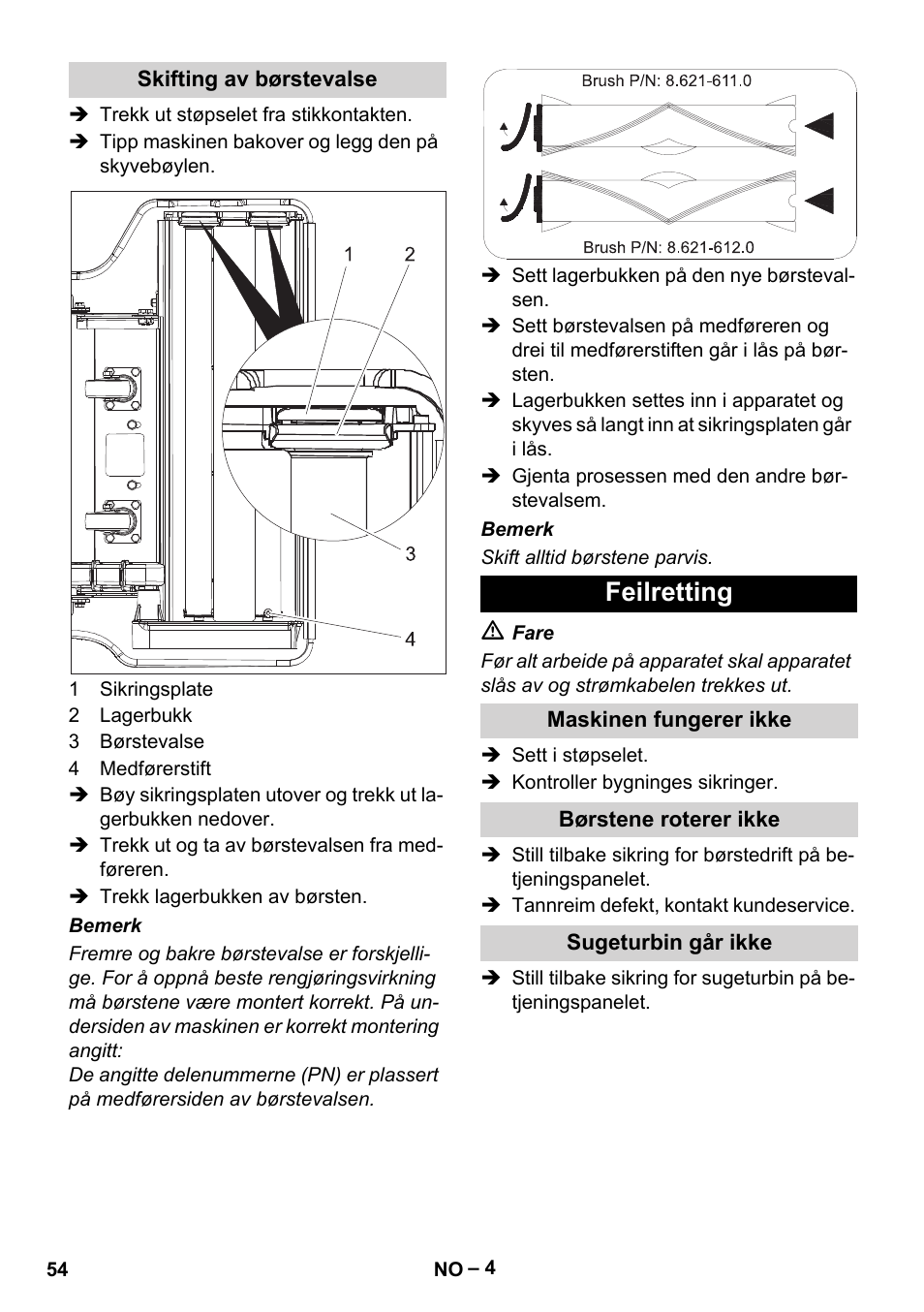 Skifting av børstevalse, Feilretting, Maskinen fungerer ikke | Børstene roterer ikke, Sugeturbin går ikke | Karcher CV 66-2 User Manual | Page 54 / 172