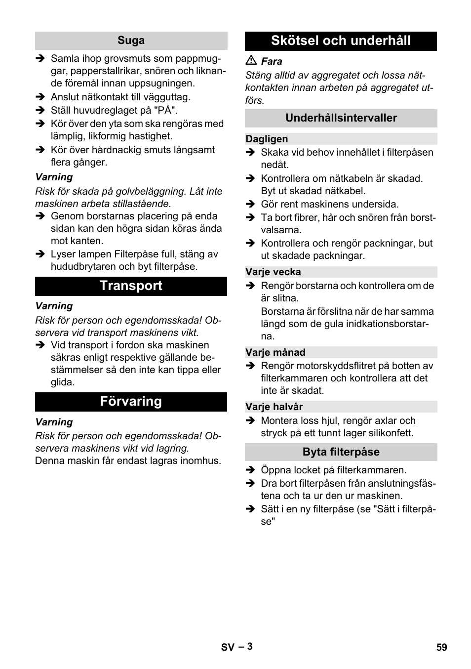 Suga, Transport, Förvaring | Skötsel och underhåll, Underhållsintervaller, Dagligen, Varje vecka, Varje månad, Varje halvår, Byta filterpåse | Karcher CV 66-2 User Manual | Page 59 / 172