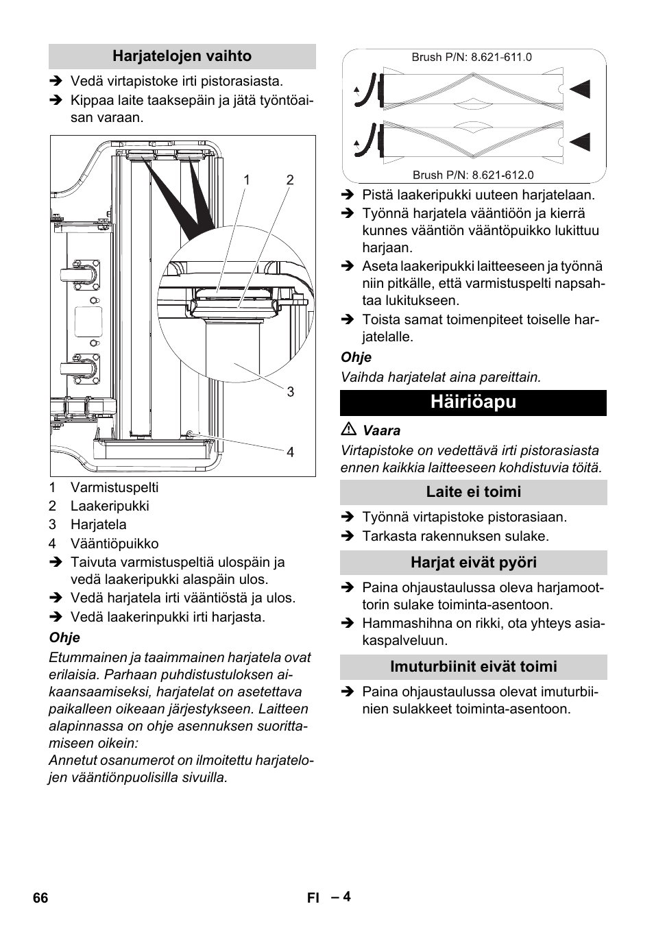 Harjatelojen vaihto, Häiriöapu, Laite ei toimi | Harjat eivät pyöri, Imuturbiinit eivät toimi | Karcher CV 66-2 User Manual | Page 66 / 172